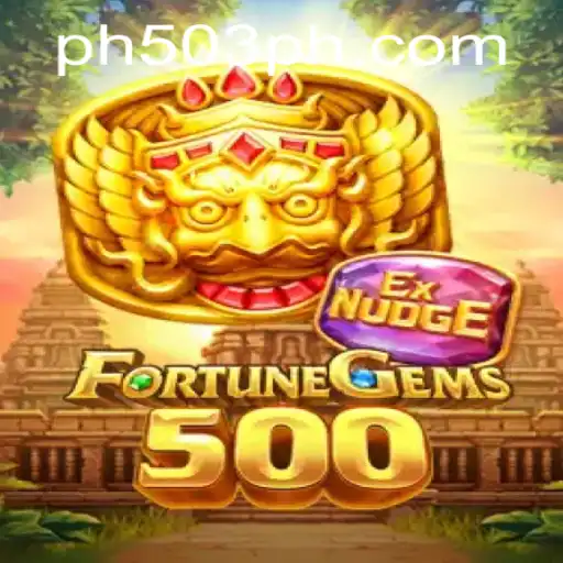 FortuneGems500: Unveiling the Thrills of PH503.COM's Latest Gaming Sensation