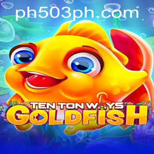 Dive into the World of TenTonWaysGoldfish: A Unique Game Experience at PH503.COM